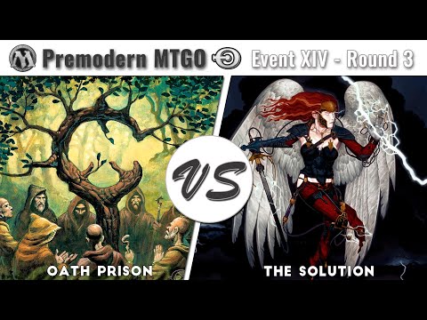 Premodern Online XIV - Round 3 - Oath Prison vs The Solution