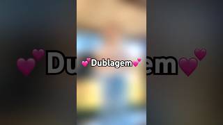 💕Dublagem💕 #shortsvideo #dublando - Mel Dio
