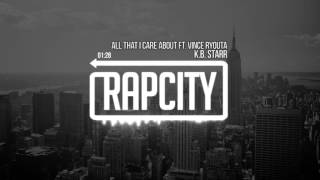 K.B. Starr - All That I Care About Ft. Vince Ryouta (Prod. Lehvi)