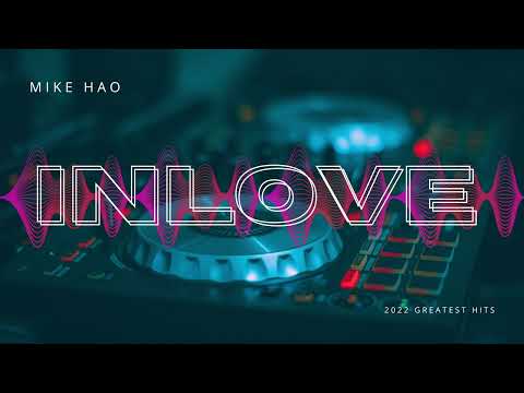 InLove High By Mike Hao - Deep House - G House - Mixtape Vietlove
