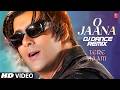 O Jaana Dj Dance Remix Video Song Tere Naam Himesh Reshammiya Salman Khan Mahima Chaudhry