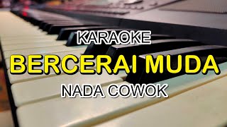 Download lagu BERCERAI MUDA KARAOKE NADA COWOK KORG PA700 mp3