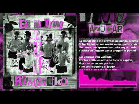 EL ÚLTIMO ROMÁNTIKO - 06. AZÚCAR - LUGANOCHILD ft RAY & RAM (Prod. Ray - Visuales ASTRAL)