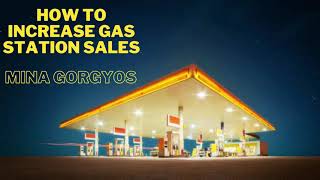 How to Increase Gas Station Sales - Mina Gorgyos