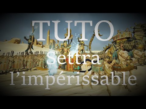 Warhammer Total War 2 - Tuto Démarrage - Roi des tombes - Settra l'impérissable