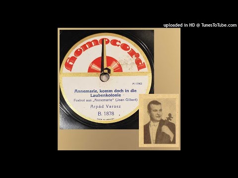 Annemarie komm doch in die Laubenkolonie - Arpád Varosz (= Willy Metschke) - 21.8.1925