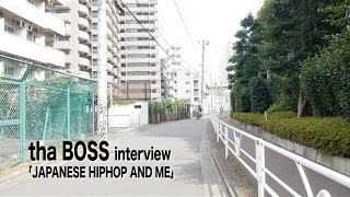 tha BOSS [THA BLUE HERB] Interview 「JAPANESE HIPHOP AND ME」
