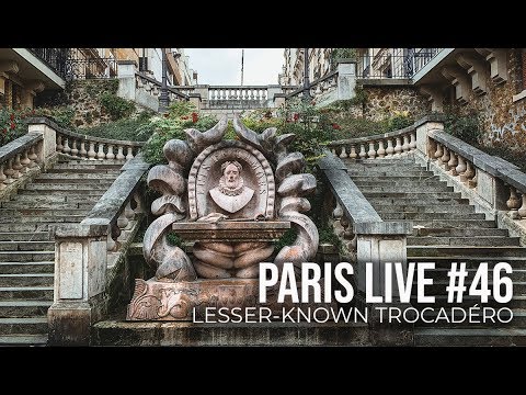 Paris Live #46 - Lesser-Known Trocadéro