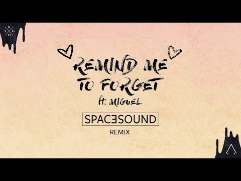 Kygo ft. Miguel - Remind Me To Forget (SpaceSound Remix)
