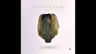 Active Child - Feeling Is Gone