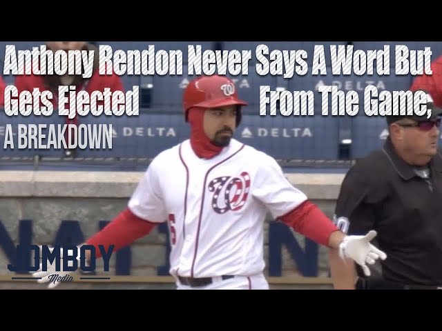 Anthony Rendon never says a word but gets ejected from the game, a breakdown