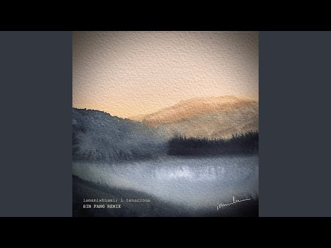 Video thumbnail for ​​i tenacious (Sin Fang remix)
