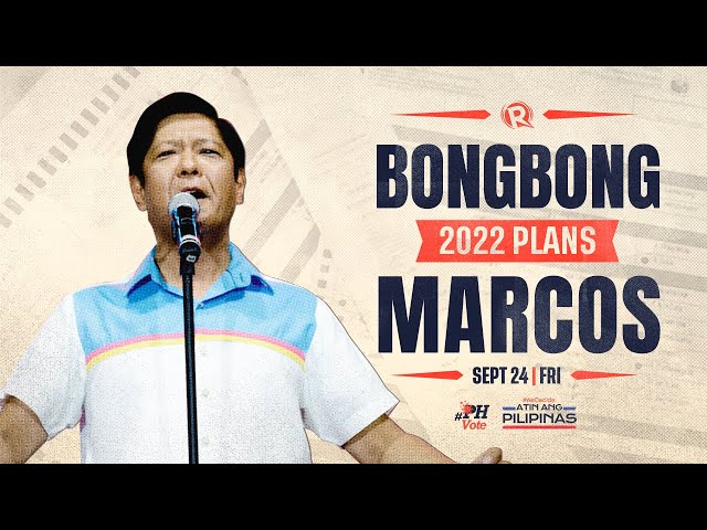 What’s Bongbong Marcos’ 2022 plan? ‘Everyone’s rethinking’