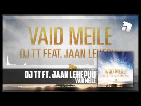DJ TT feat. Jaan Lehepuu - Vaid Meile