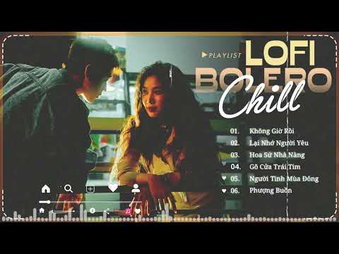 KHÔNG GIỜ RỒI H2K | NHẠC BOLERO CHILL H2K HAY NHẤT 2025 - TOP Nhạc Chill Gây Nghiện Mới Nhất