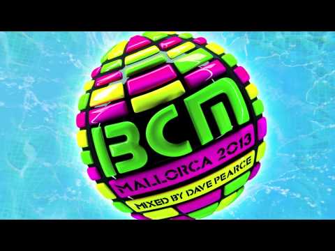 BCM Mallorca 2013 - Mixed By Dave Pearce - Mini Mix 1