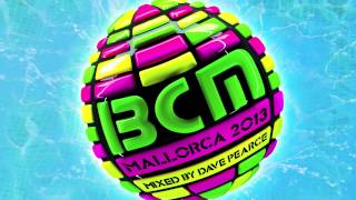 BCM Mallorca 2013 - Mixed By Dave Pearce - Mini Mix 1