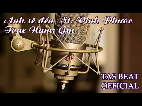 Karaoke Anh Sẽ Đến - Tone Nam | TAS BEAT