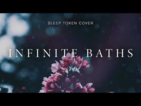 Adam Dodson – Infinite Baths (Sleep Token Cover) (feat. Adam Hall – Ralphie Rabbit)