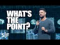 What's The Point? | Preparing For Your Purpose | Steven Furtick