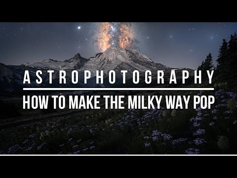 Astrophotography - How to Make the Milky Way Pop