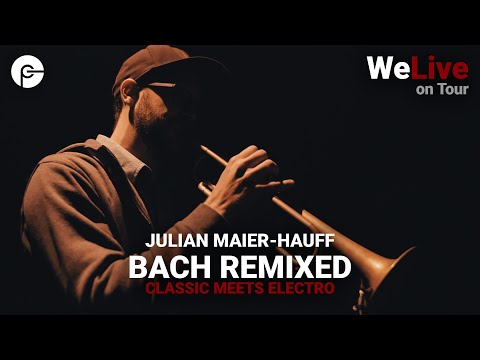 Julian Maier-Hauff - Trumpet Solo: Bach Remixed | WeLive - Classic Meets Electro