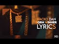 Wacko Dan - Born Winner ( Lyrics )