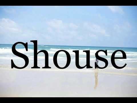 How To Pronounce Shouse🌈🌈🌈🌈🌈🌈Pronunciation Of Shouse