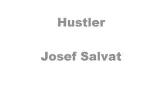 Hustler-Josef Salvat (lyrics)