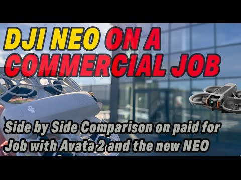 DJI Neo REVIEW v DJI Avata 2 Comparison on a Commercial Job