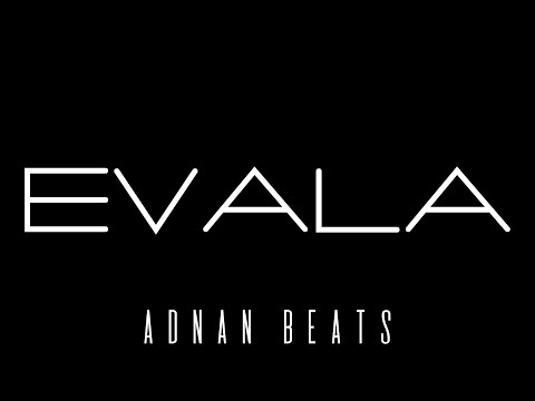 Adnan Beats - EVALA (Official HQ Audio)