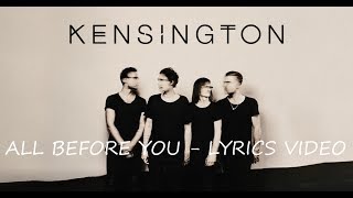 Kensington - All Before You (Lyrics Video)