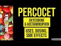 Percocet Oxycodone Acetaminophen Uses Dosing Side Effects