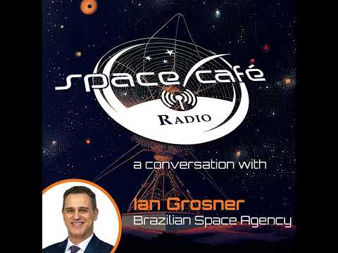Space Cafe Radio - Navigating Brazil's Space Frontier with Ian Grosner