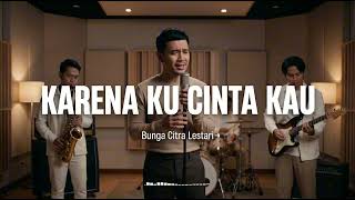 Download lagu Karena Ku Cinta Kau - Bunga Citra Lestari | Jazz Fushion Cover by Perkasa Studio mp3