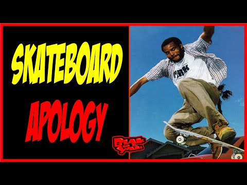 FORMAL APOLOGY TO BLACK SKATEBOARDERS OUT THERE