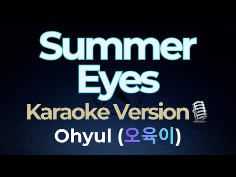 Ohyul of Lngshot - Summer Eyes (Acoustic Karaoke)