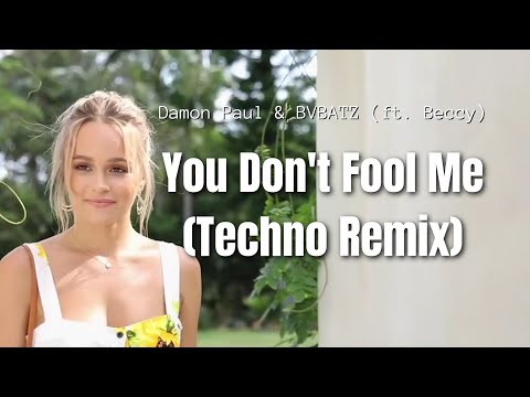Damon Paul & BVBATZ - You Don't Fool Me (ft. Beccy)(Techno Remix)