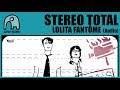 STEREO TOTAL - Lolita Fantôme [Audio]