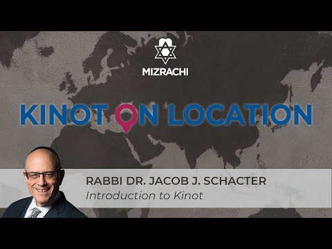 Introduction to Kinot | Rabbi Dr. Jacob J. Schacter | Kinot on Location