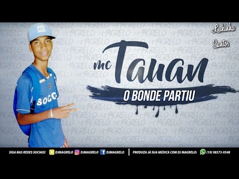 MC Tauan - O Bonde Partiu (Lançamento 2016) (Áudio Official) (DJ Magrelo)