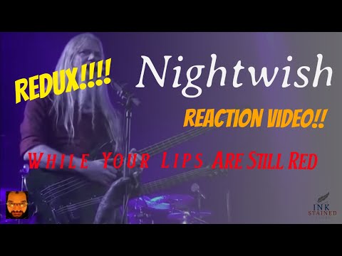 REDUX!!! INK STAINED RESPONSE!!  NIGHTWISH- WHILE YOUR LIPS ARE STILL RED