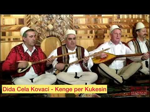 Dida Cela Kovaqi - Kenge per Kukesin
