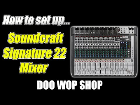 How to use the Soundcraft Signature 22 passive mixer