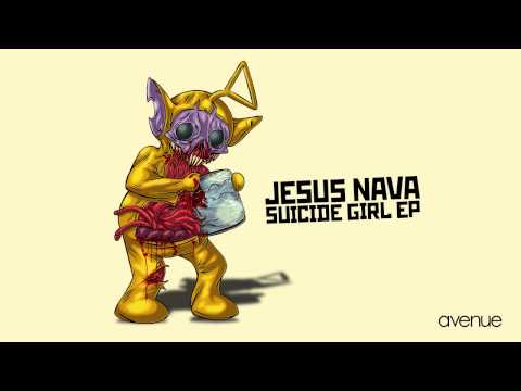 Jesus Nava - Suicide Girl [Avenue Recordings]