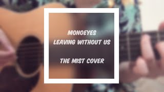 MONOEYES - Leaving without us (Eng lyrics) Acoustic Cover