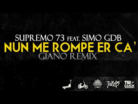 SUPREMO 73 - NUN ME ROMPE ER CA' (GIANO REMIX) ft SIMO GDB & DJ DRUGO