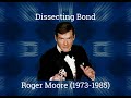 Dissecting Bond The Roger Moore Era