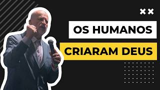 Humans created God | Clóvis de Barros