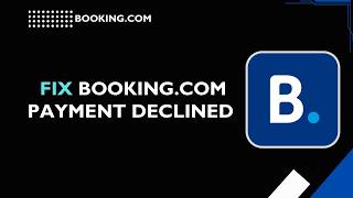 How to Fix Booking.com Payment Declined